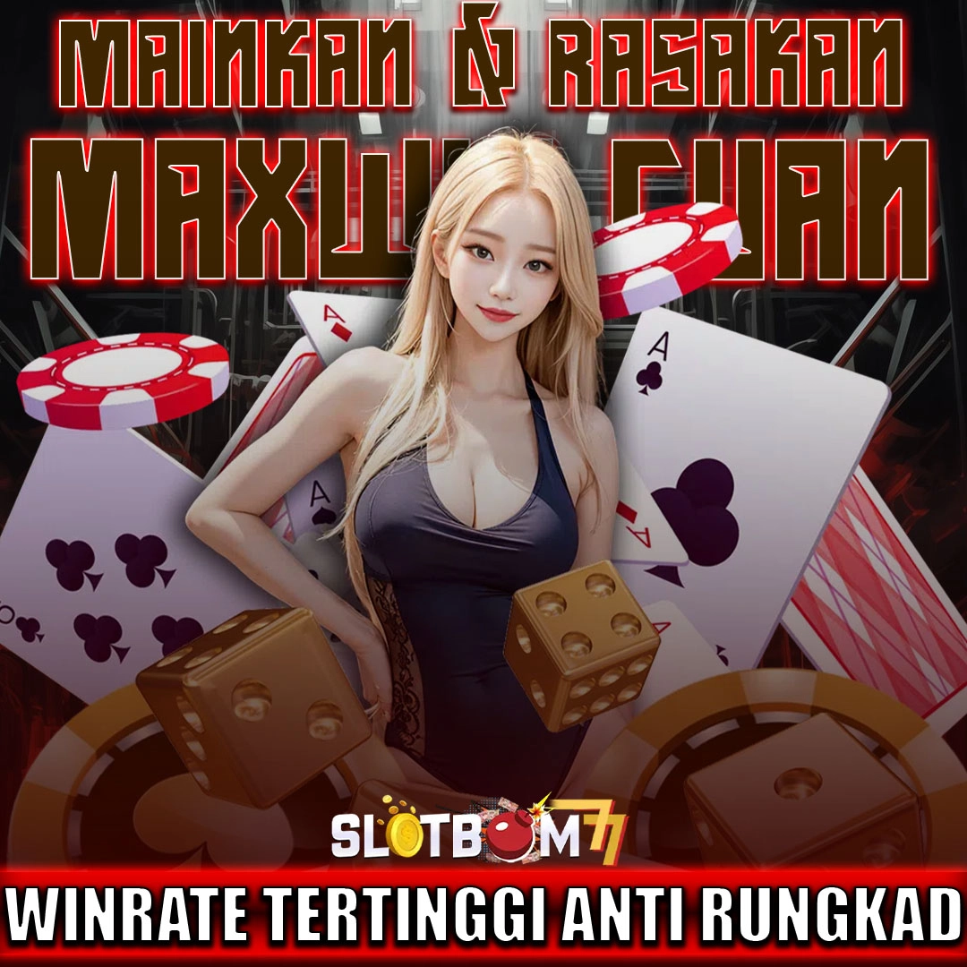SLOTBOM77 - Jangan Dilihat Aja ! Mainkan & Rasakan Sensasi Cuan Unlimited